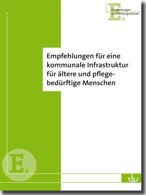 cover image of Empfehlungen für eine kommunale Infrastruktur für ältere und pflegebedürftige Menschen